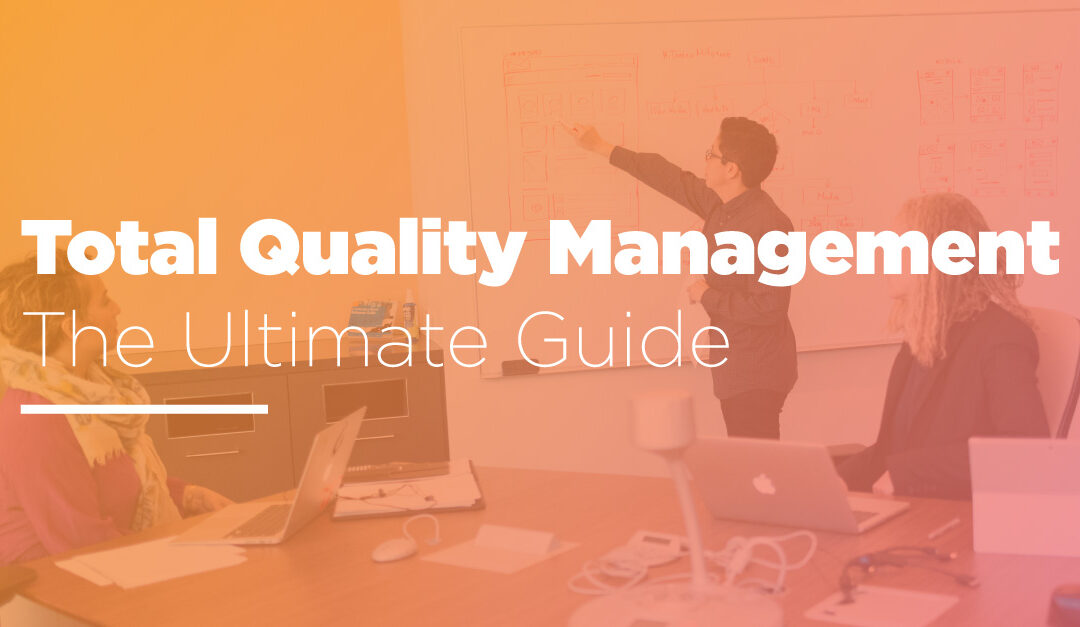 Total Quality Management Principles: The Ultimate Guide