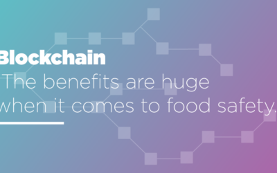 Blockchain: ‘The benefits are huge when it comes to food safety.’