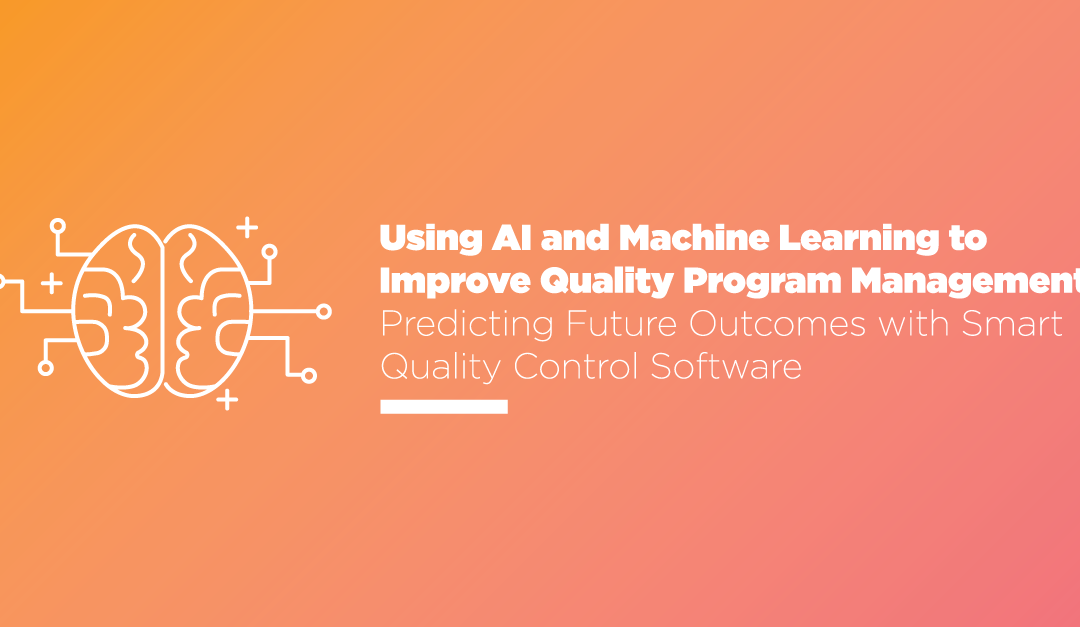 Using AI and Machine Learning to Improve Quality Program Management