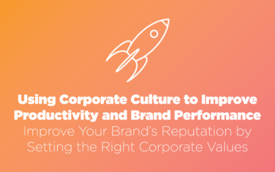 Using Corporate Culture to Improve Productivity and Brand Performance