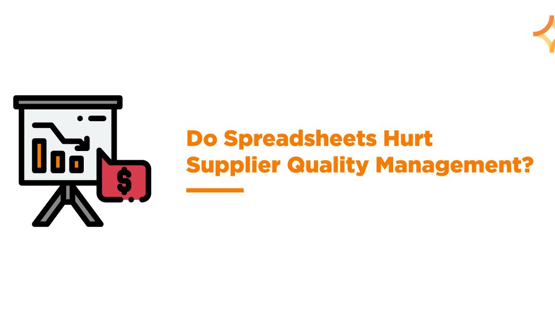 Do Spreadsheets Hurt Supplier Quality Management?