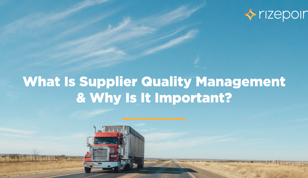 What Is Supplier Quality Management and Why Is It Important?
