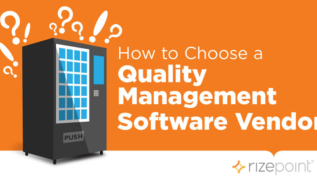 How to Choose a Quality Management Software Vendor
