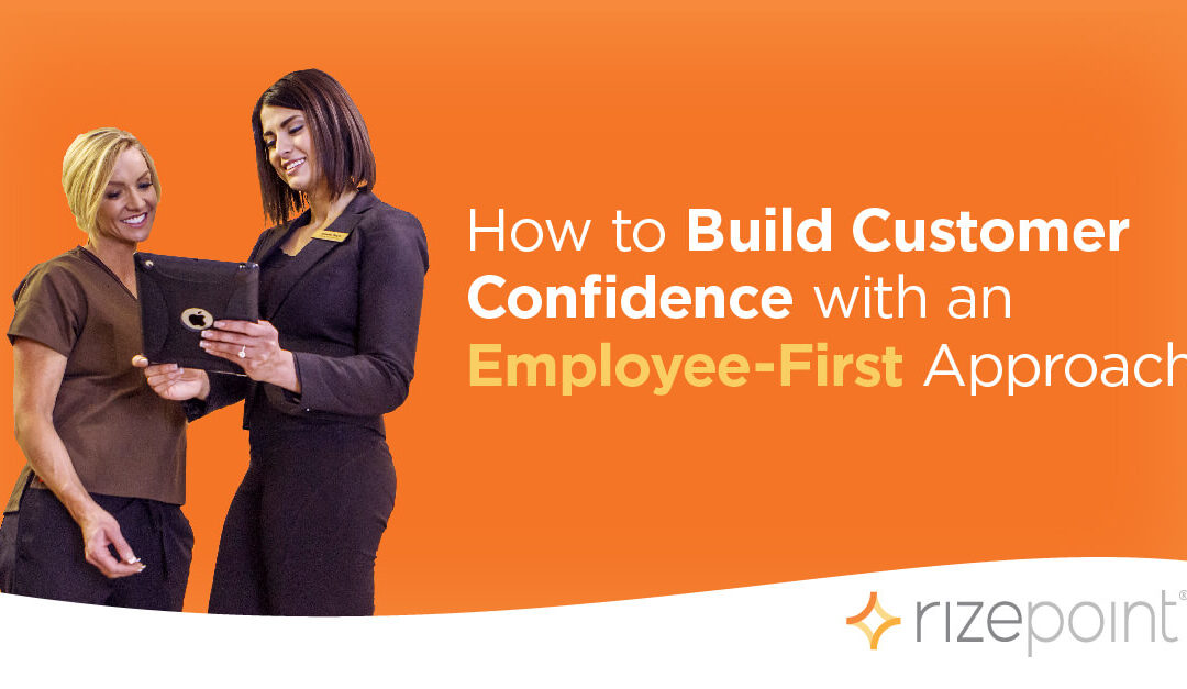 Rebuild Customer Confidence with an Employee-First Approach