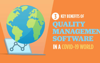 3 Key Benefits of Quality Management Software in a COVID-19 World