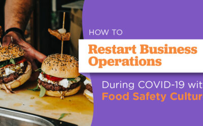 How to Restart Business Operations During COVID-19 with Food Safety Culture