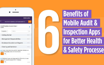 6 Benefits of Mobile Audit & Inspection Apps for Better Health & Safety Processes
