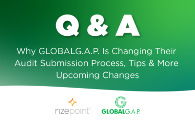 Q & A: Why GLOBALG.A.P. Audit Submission Is Changing, Tips & More Upcoming Changes
