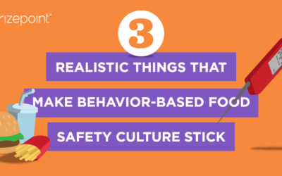 3 Realistic Things that Make Behavior-Based Food Safety Culture Stick
