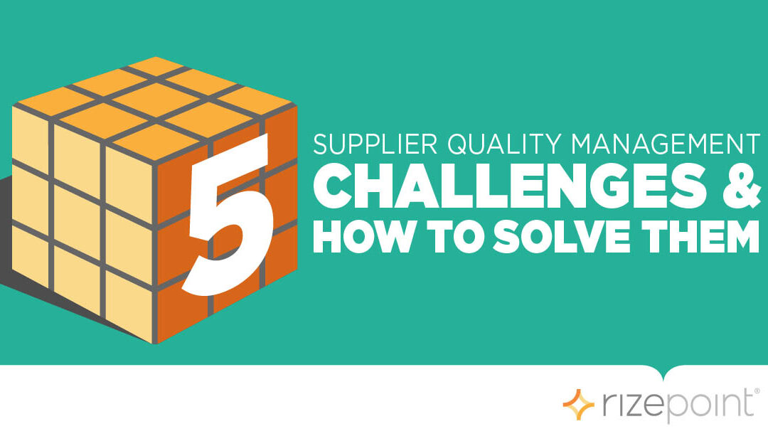 5 Supplier Quality Management Challenges & How to Solve Them