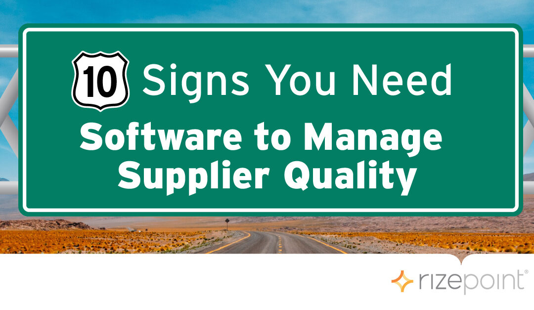 10 Signs You Need Software to Manage Supplier Quality